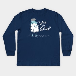 Why So Salty? Funny Salty Attitude Salt Shaker Kids Long Sleeve T-Shirt